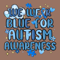 We Wear Blue For Autism Awareness Premium Hoodie | Teevron