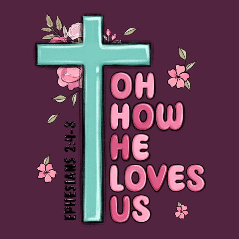 Oh How He Loves Us Ephesians 2 4 8 Urban Hoodie by MaliasSmallBusiness | Teevron