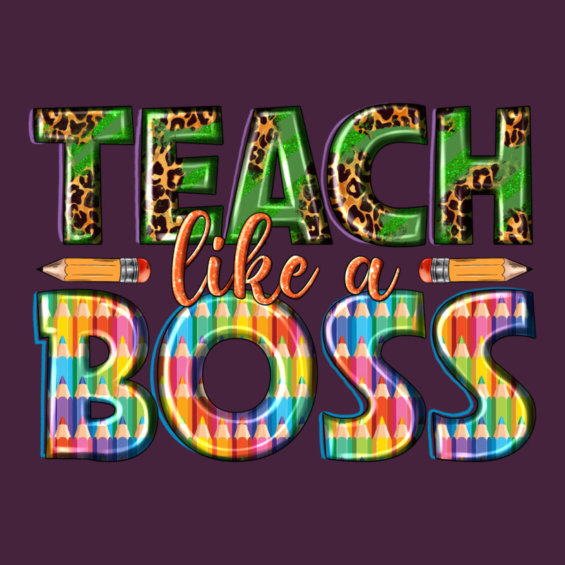 Teach Like A Boss Classic Tee by texasbilliewilder | Teevron
