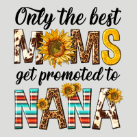 Only The Best Moms Get Promoted To Nana Zipper Hoodie | Teevron