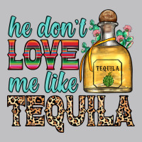 He Don T Love Me Like Tequila Classic Tee | Teevron