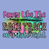 Fancy Like The Race Track On A Date Night Classic Tee | Teevron