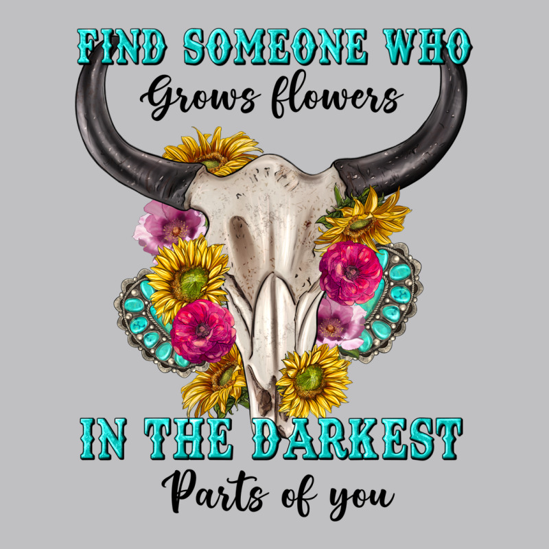 Find Someone Who In The Darkest Parts Of You Long Sleeve Tee by texasbilliewilder | Teevron