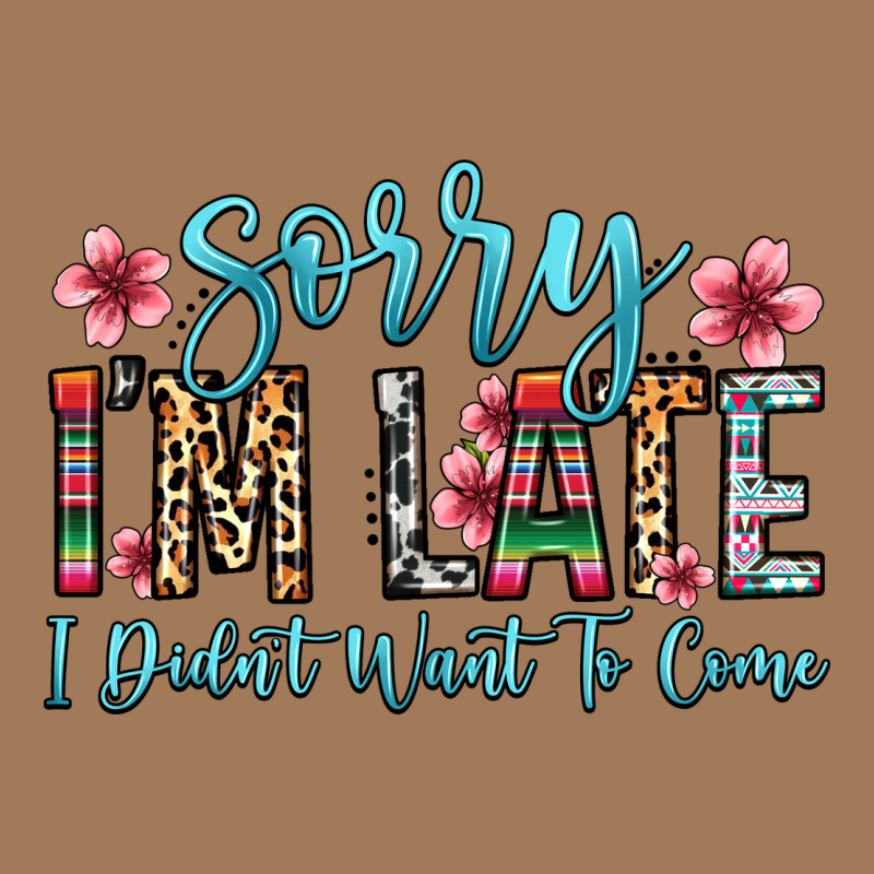 Sorry I M Late I Didn T Want To Come Classic Tee by Zillion Design Studio | Teevron