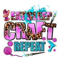 eat sleep craft repeat | Teevron