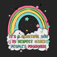 Beautiful Day To Respect Pronouns Premium Hoodie | Teevron
