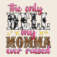 The Only Hell My Momma Ever Raised Zipper Hoodie | Teevron