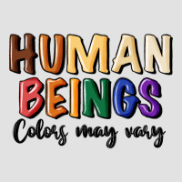 Human Beings Colors May Vary Premium Hoodie | Teevron