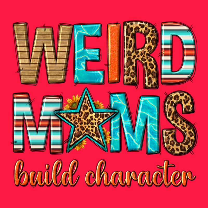 Weird Moms Build Character Zipper Hoodie by texasbilliewilder | Teevron