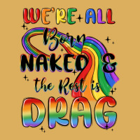 We're All Born Naked The Rest Is Drag Premium Hoodie | Teevron