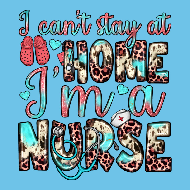 I Can’t Stay At Home I’m A Nurse Premium Sweatshirt by JahusDesignShop | Teevron