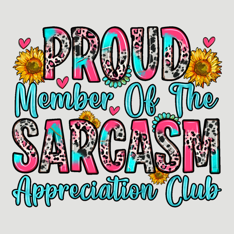 Proud Member Of The Sarcasm Appreciation Club Classic Tee by Zillion Design Studio | Teevron