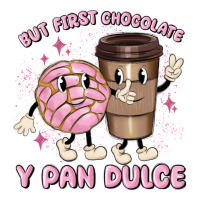 but first chocolate y pan dulce | Teevron