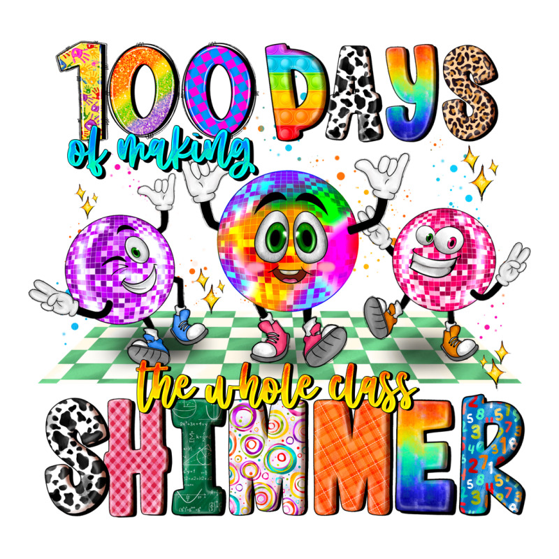 100 Days Of Making The Whole Class Shimmer Premium Tee by CowhideDigitalArt | Teevron