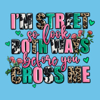 Floral I Am Street So Look Both Ways Before You Cr Premium Sweatshirt | Teevron