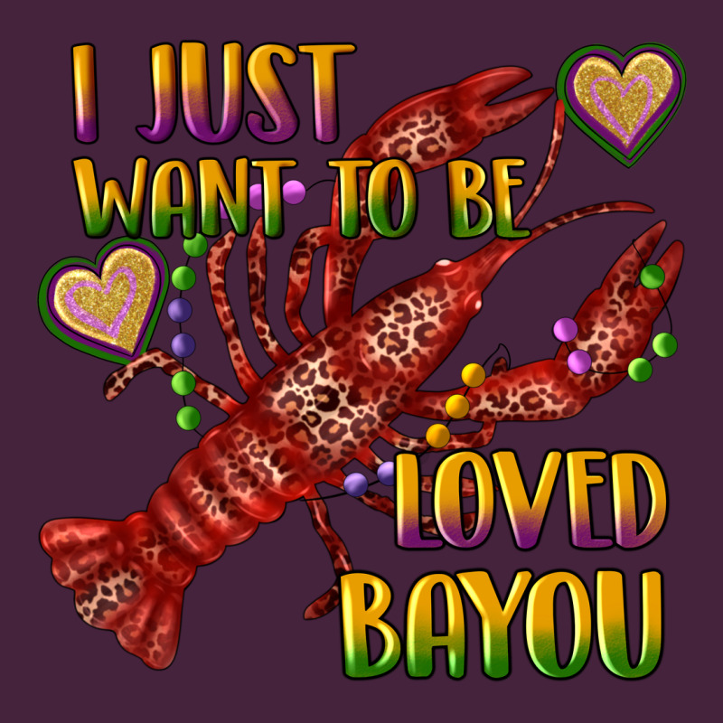 Mardi Gras I Just Want To Be Loved Bayou Crawfish Classic Tee by RanaPortraitStore | Teevron