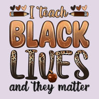 I Teach Black Lives And They Matter Classic Tee | Teevron