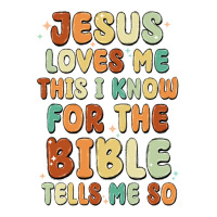 jesus loves me this i know for the bible tells me | Teevron