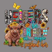 Heifers Be Trippin Ok Maybe I Pushed Her Vintage Tee | Teevron