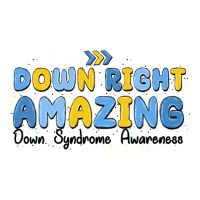 down right amazing down syndrome awareness | Teevron