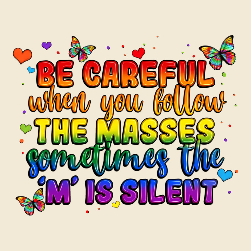 Be Careful When You Follow The Masses Sometimes Th Premium Hoodie by MaliasSmallBusiness | Teevron