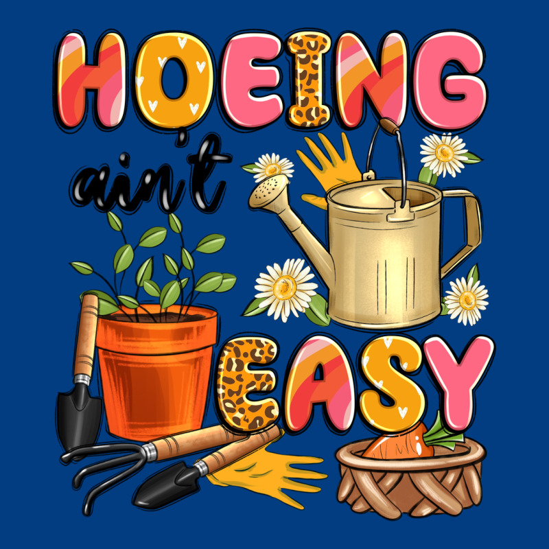 Hoeing Ain't Easy Premium Sweatshirt by Artiststas | Teevron