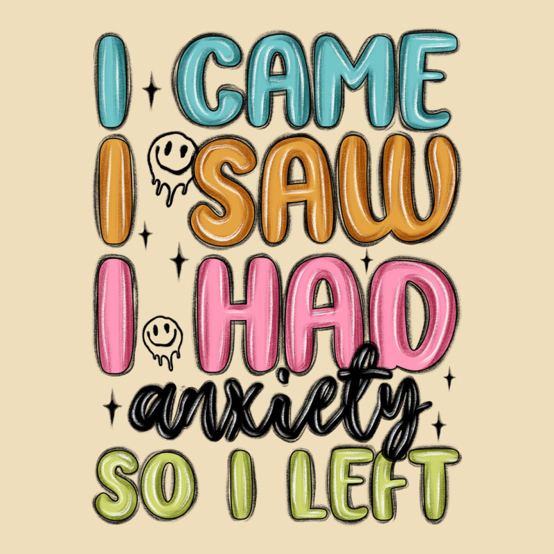 I Came I Saw I Had Anxiety So I Left Premium Hoodie by MaliasSmallBusiness | Teevron
