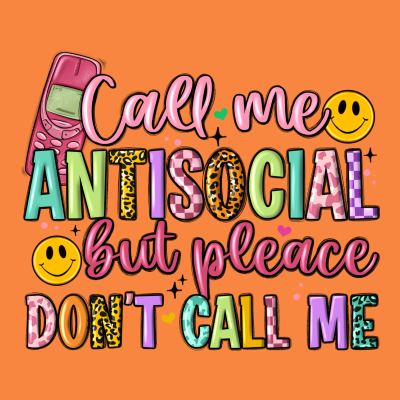 Call Me Antisocial But Please Don't Call Me Premium Sweatshirt by Artiststas | Teevron