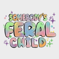Somebody's Feral Child Urban Hoodie | Teevron