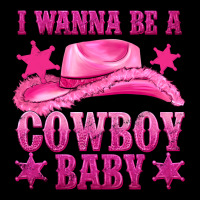 I Wanna Be A Cowboy Baby Long Sleeve Tee | Teevron
