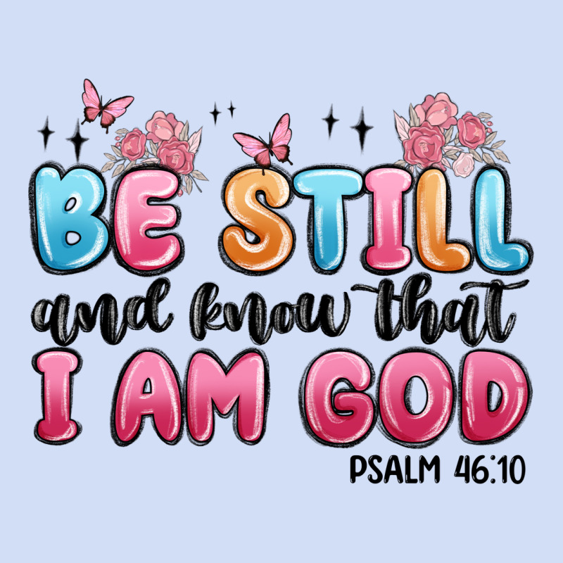 Be Still And Know That I Am God Psalm 46 10 Urban Hoodie by MaliasSmallBusiness | Teevron