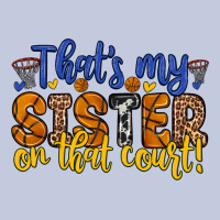 That S My Sister On That Court Long Sleeve Tee | Teevron