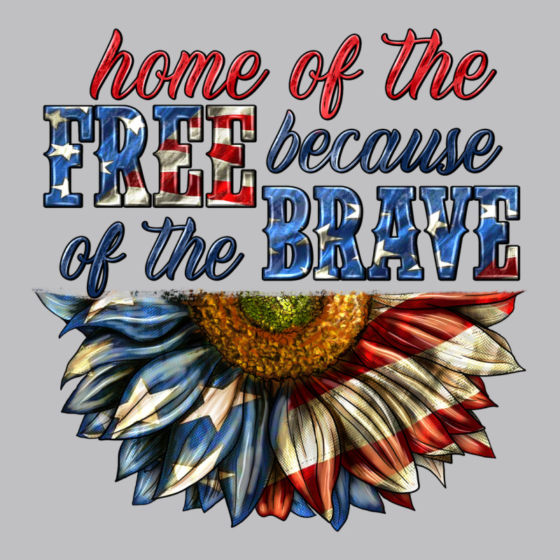 Home Of The Free Because Of The Brave Sunflower Bi Classic Tee by texasbilliewilder | Teevron