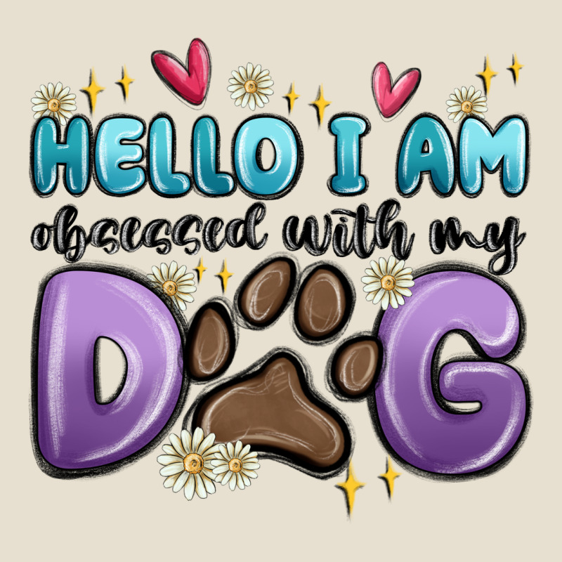 Hello I Am Obsessed With My Dog Urban Hoodie by MaliasSmallBusiness | Teevron