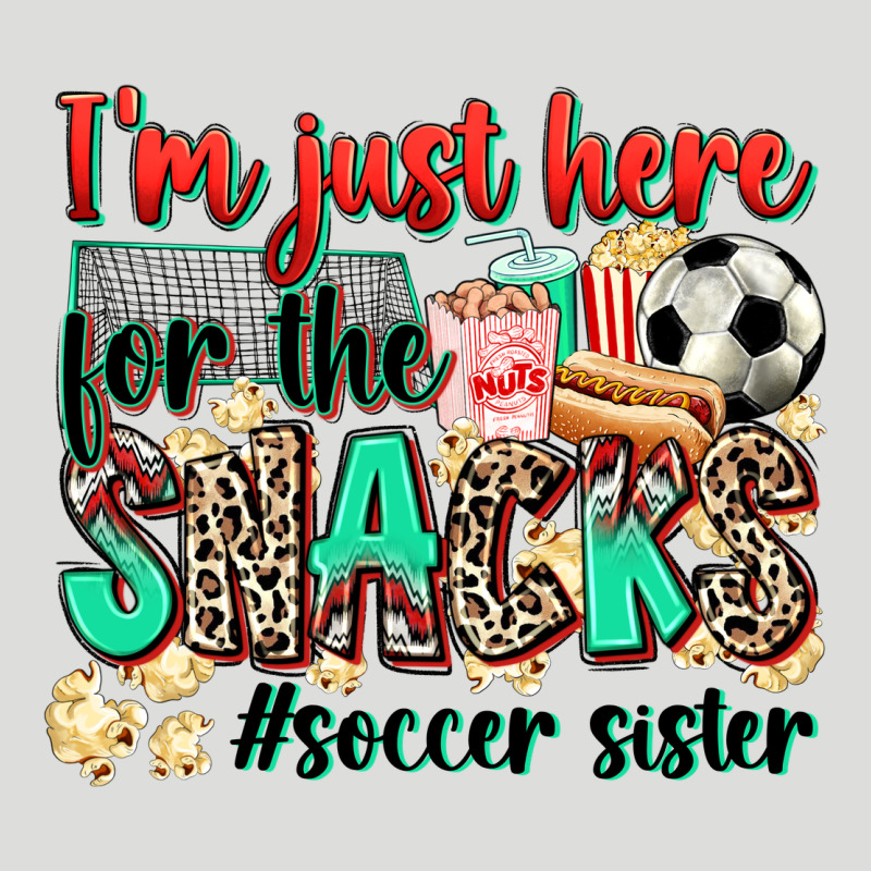 I'm Just Here For The Snacks #soccer Sister Zipper Hoodie by Zillion Design Studio | Teevron