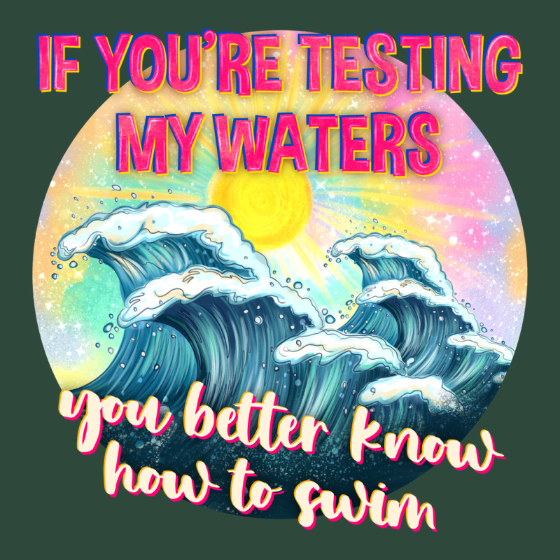 If Youre Testing My Waters Tbw Zipper Hoodie by texasbilliewilder | Teevron