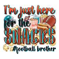 i'm just here for the snacks #american football br | Teevron
