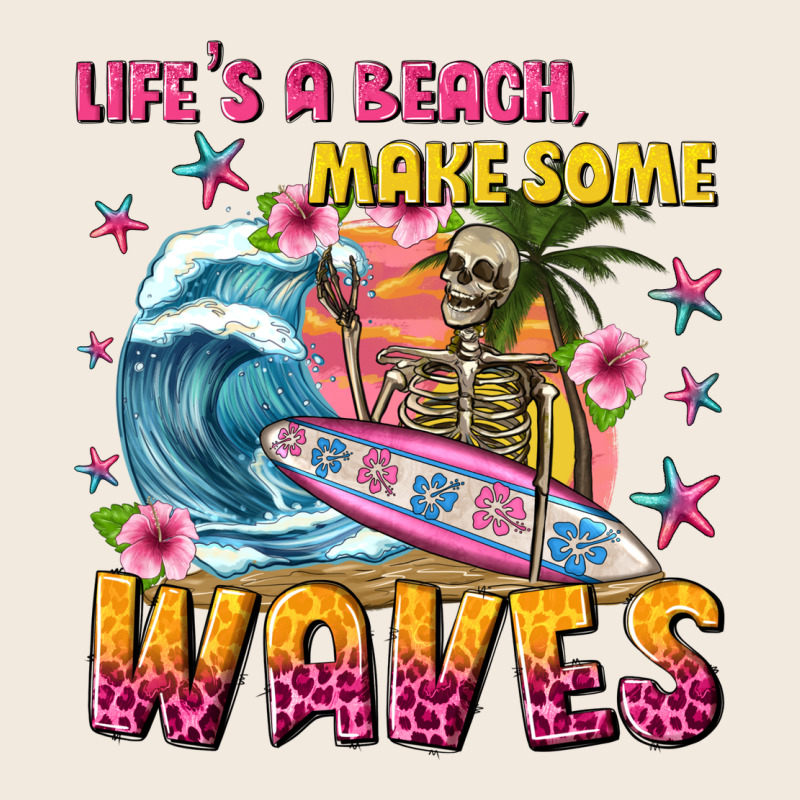 Lifes A Beach Make Some Waves Zipper Hoodie by texasbilliewilder | Teevron