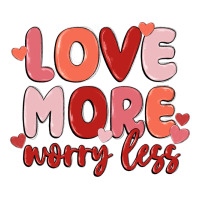 love more worry less | Teevron