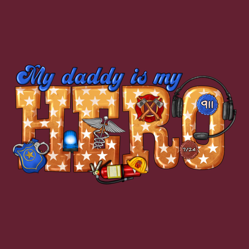 My Daddy Is My Hero Dispatcher Classic Tee by texasbilliewilder | Teevron