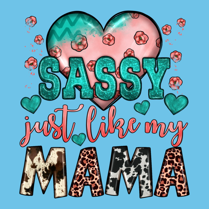 Sassy Just Like My Mama Premium Sweatshirt by JahusDesignShop | Teevron