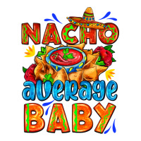 nacho average baby with nacho 2 | Teevron