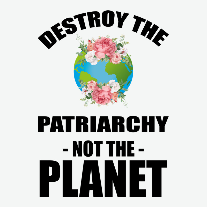 Destroy The Patriarchy Not The Planet Urban Heavy Tee by Bettercallsaul | Teevron