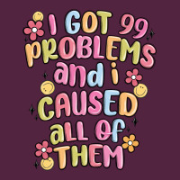 I Got 99 Problems And I Caused All Of Them Urban Hoodie | Teevron
