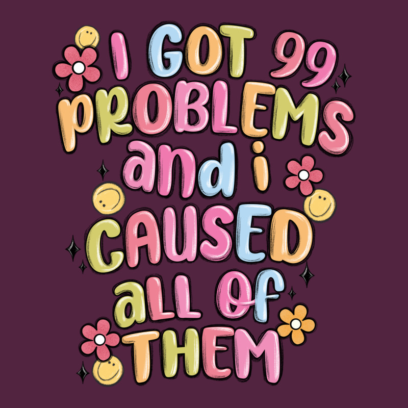 I Got 99 Problems And I Caused All Of Them Urban Hoodie by MaliasSmallBusiness | Teevron