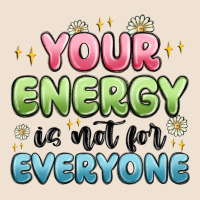 Your Energy Is Not For Everyone Urban Hoodie | Teevron