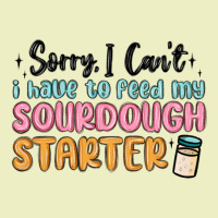 Sorry I Can T I Have To Feed My Sourdough Starter Urban Hoodie | Teevron