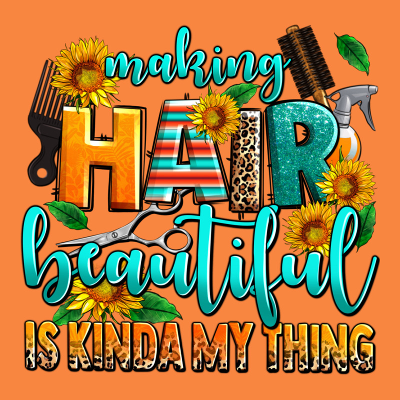 Making Hair Beautiful Is Kinda My Thing Premium Sweatshirt by AdoDesignShop | Teevron