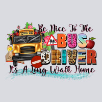 Be Nice To The Bus Driver Its A Long Walk Home Zipper Hoodie | Teevron