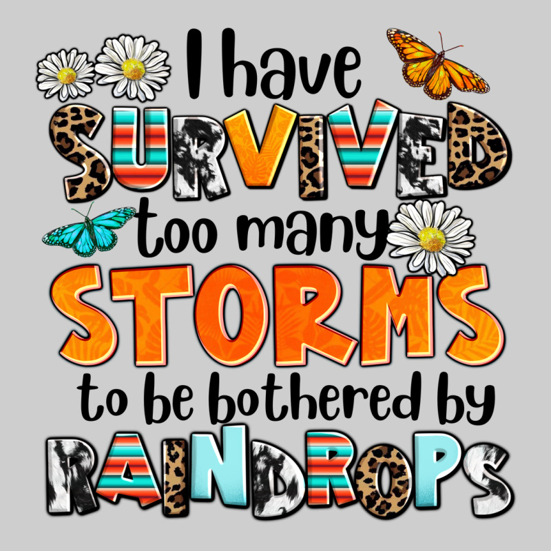 I Have Survived To May Storms To Be Bothered By Ra Premium Sweatshirt by AdoDesignShop | Teevron